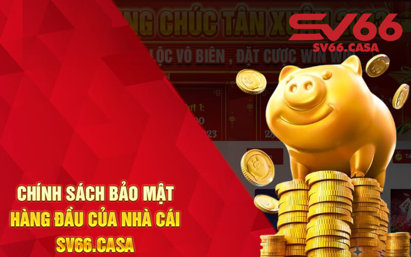 Chính Sách Bảo Mật Hàng Đầu Của Nhà Cái SV66.casa