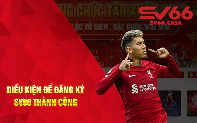 Điều kiện để đăng ký SV66 thành công