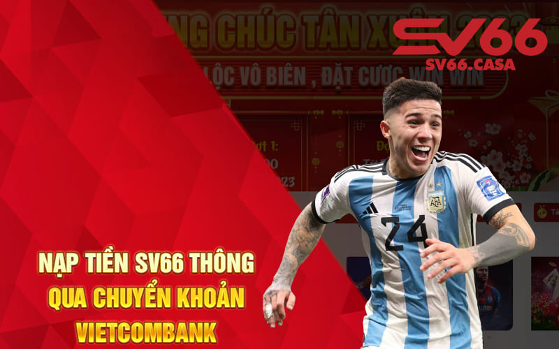 Nạp tiền SV66 thông qua chuyển khoản Vietcombank