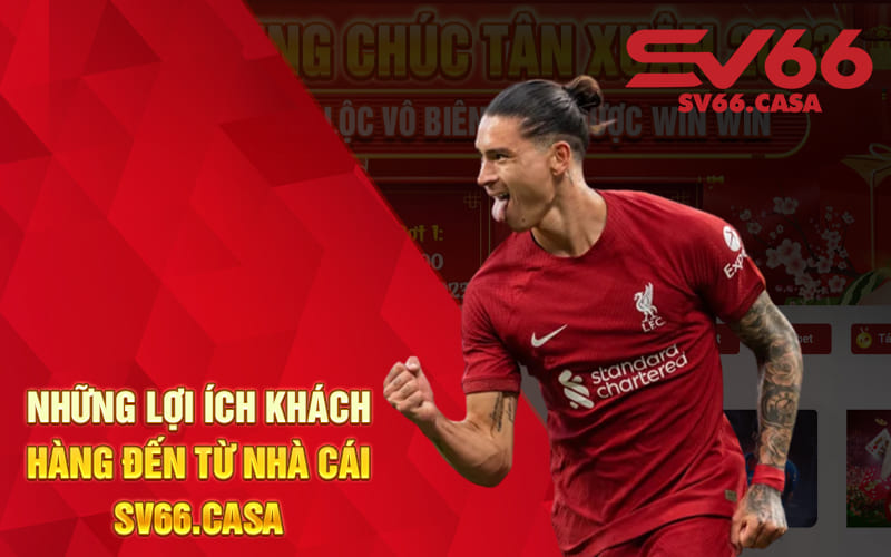 Những lợi ích khách hàng đến từ nhà cái SV66.casa