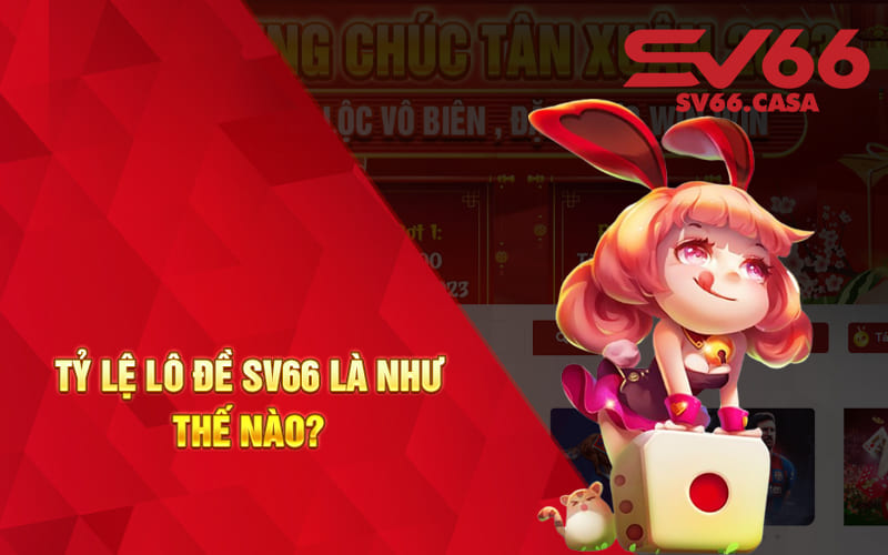 Tỷ lệ lô đề SV66 là như thế nào?