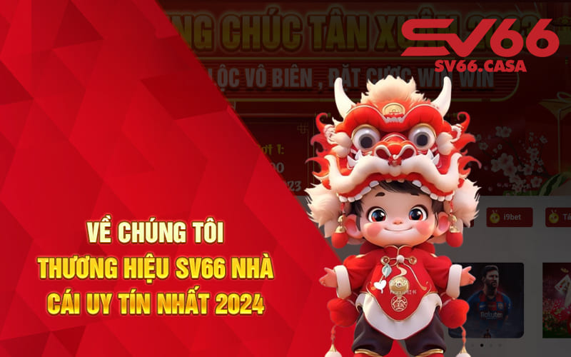 Về Chúng Tôi - Thương Hiệu SV66 Nhà Cái Uy Tín Nhất 2024